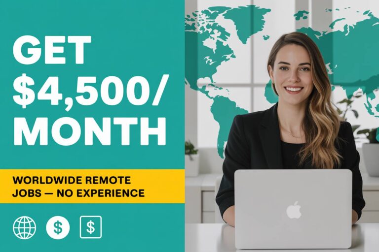 Get $4,500/Month With No-Experience Worldwide Remote Jobs