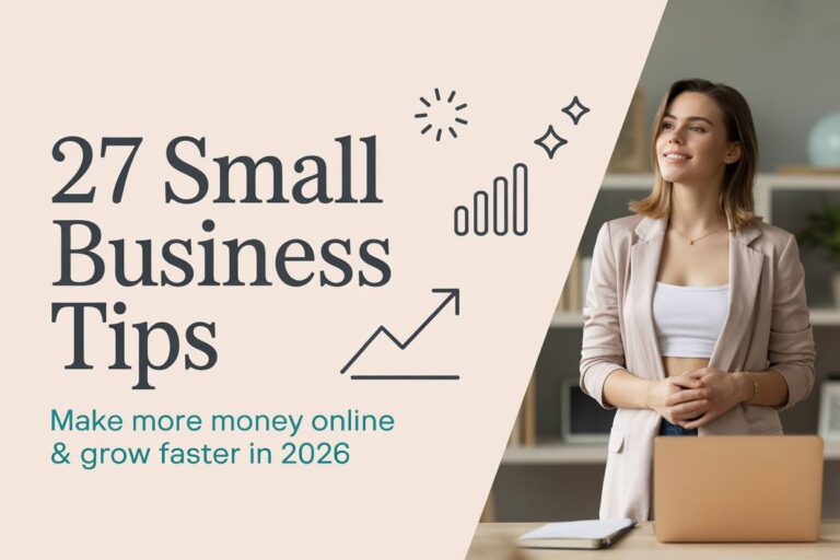 27 Small Business Tips to Make More Money Online and Grow Faster in 2026